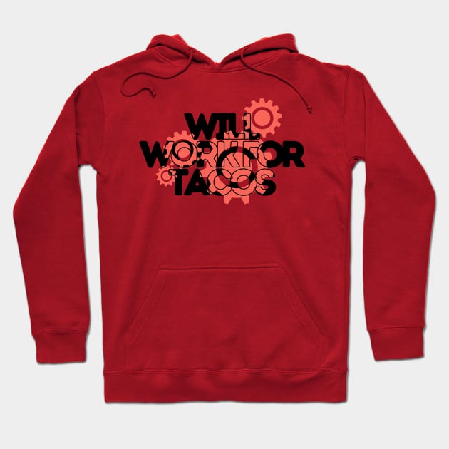 will work for tacos Hoodie by Tobaiss